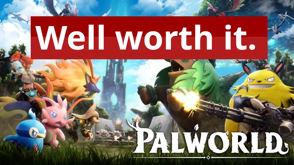 palworld is well worth the money